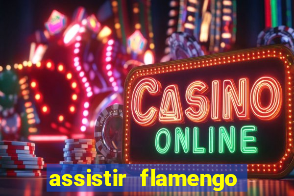 assistir flamengo multi canais